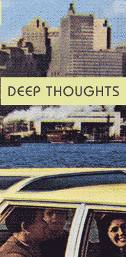 Deep Thoughts
